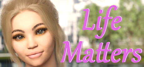 Life Matters - Act I